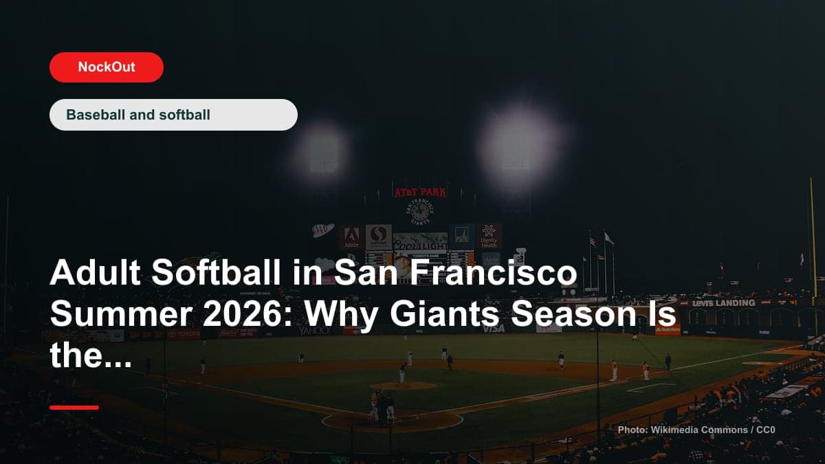 Adult Softball in San Francisco Summer 2026: Why Giants Season Is the Right Time to Join a League