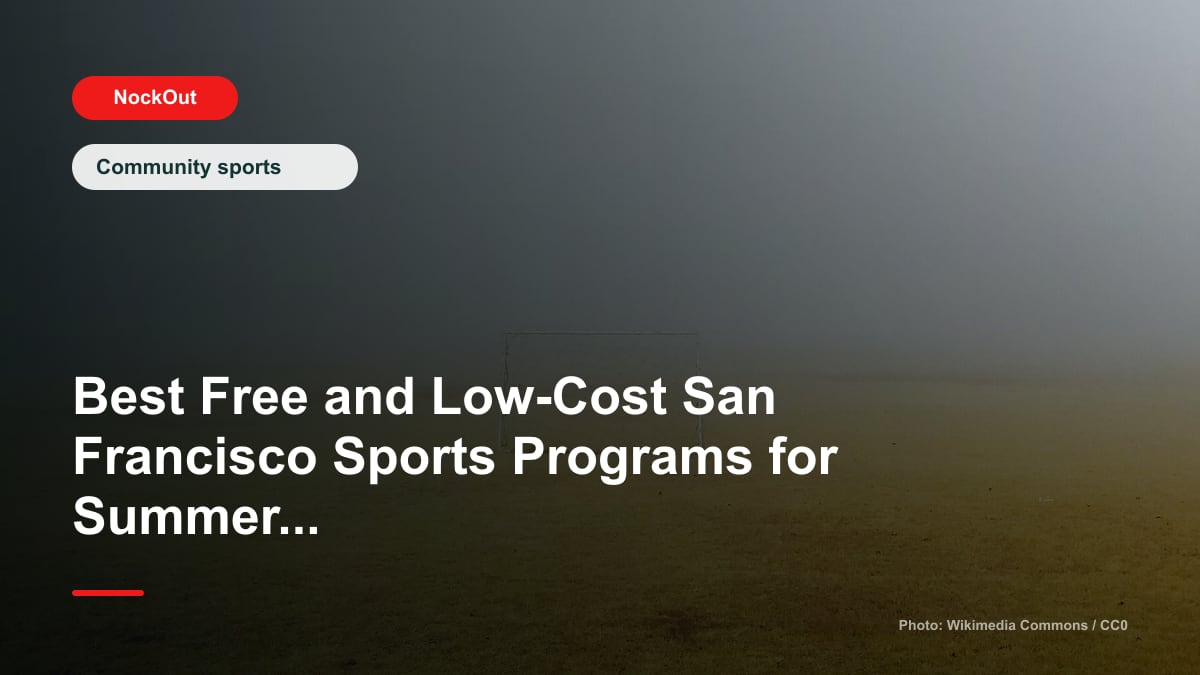 Best Free and Low-Cost San Francisco Sports Programs for Summer 2026