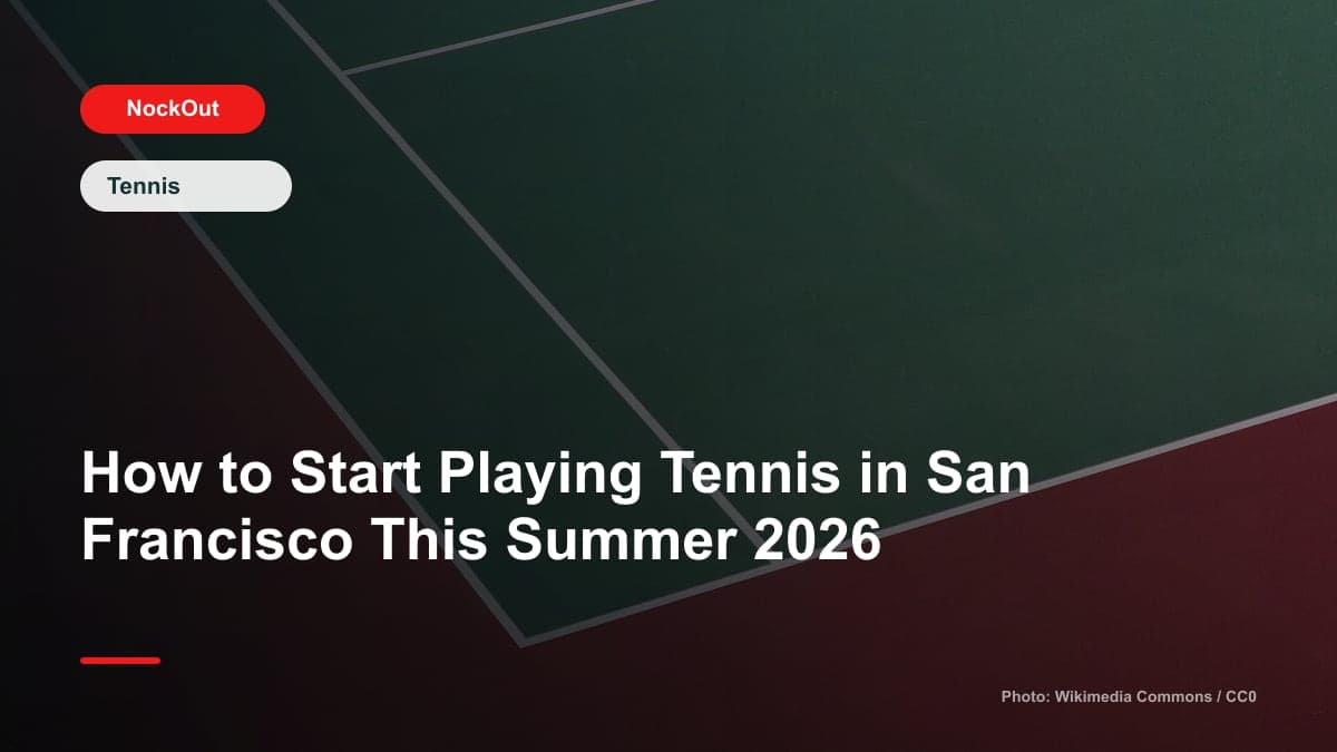 How to Start Playing Tennis in San Francisco This Summer 2026