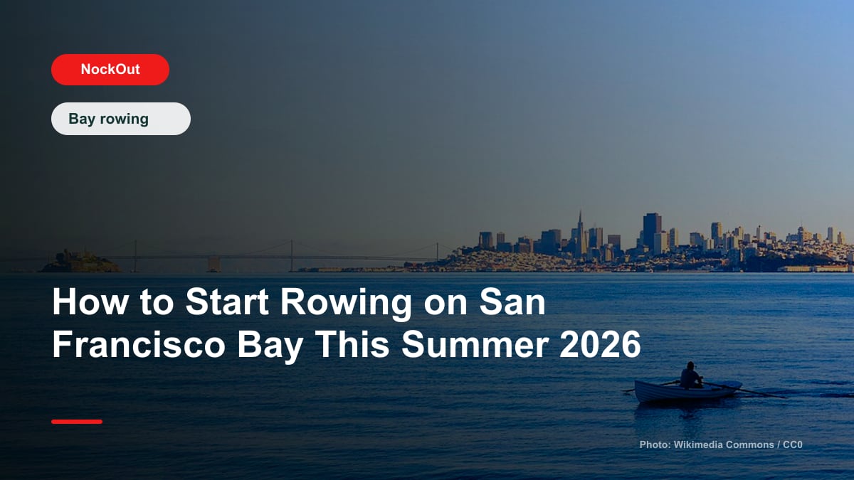 How to Start Rowing on San Francisco Bay This Summer 2026